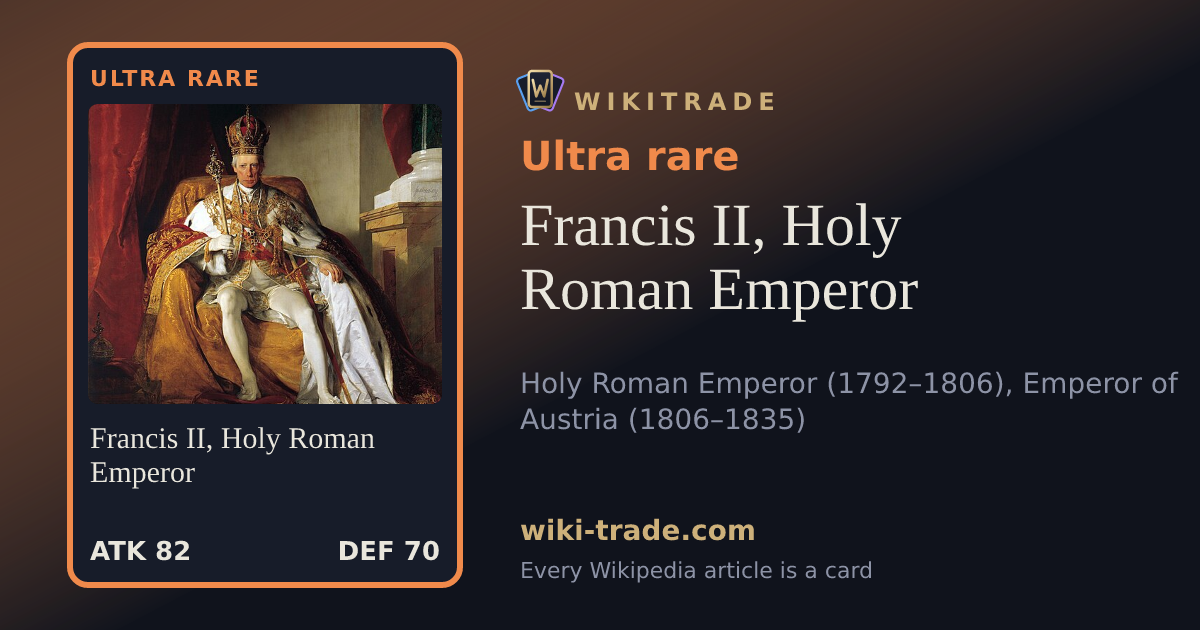 Francis II, Holy Roman Emperor — Ultra rare card