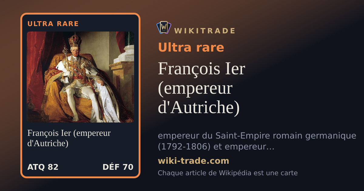 François Ier (empereur d'Autriche) — carte Ultra rare