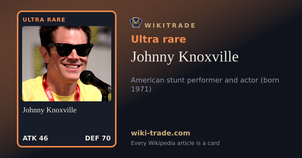 Johnny Knoxville — Ultra rare card