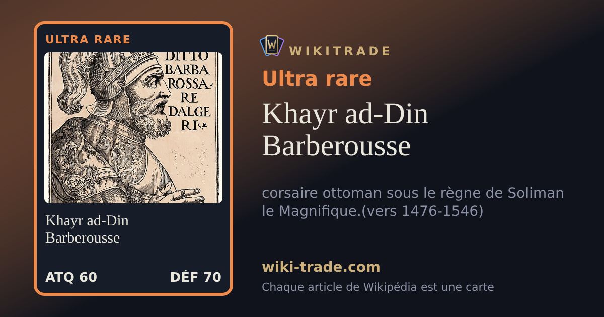 Khayr ad-Din Barberousse — carte Ultra rare