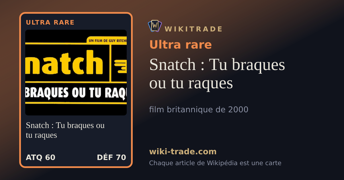 Snatch : Tu braques ou tu raques — carte Ultra rare