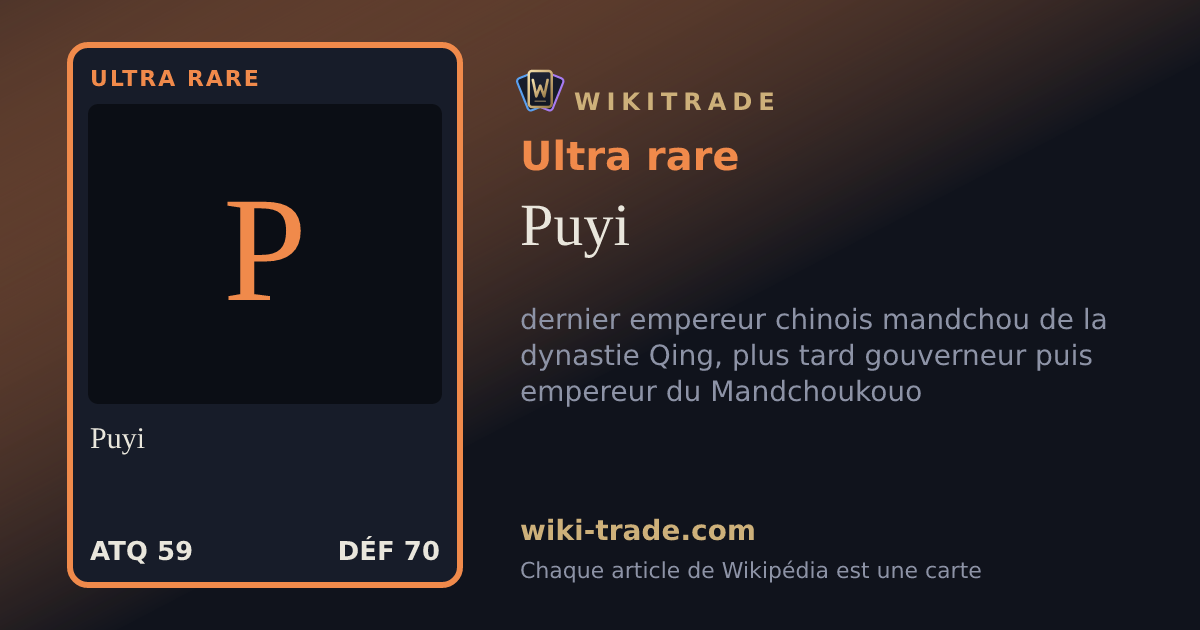 Puyi — carte Ultra rare