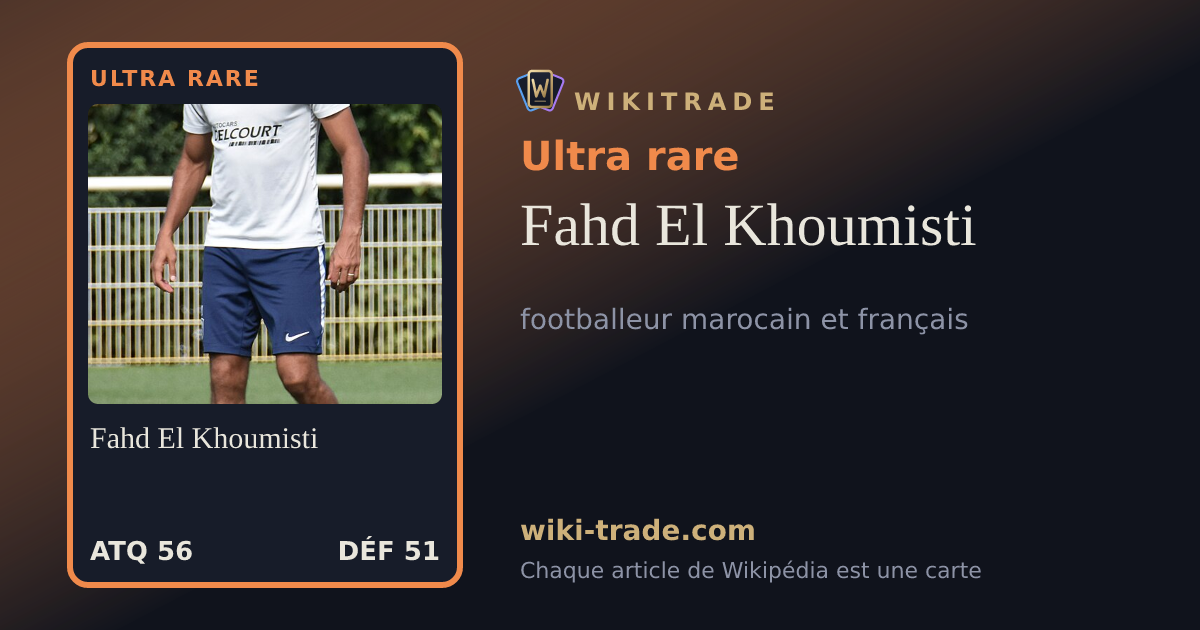 Fahd El Khoumisti — carte Ultra rare