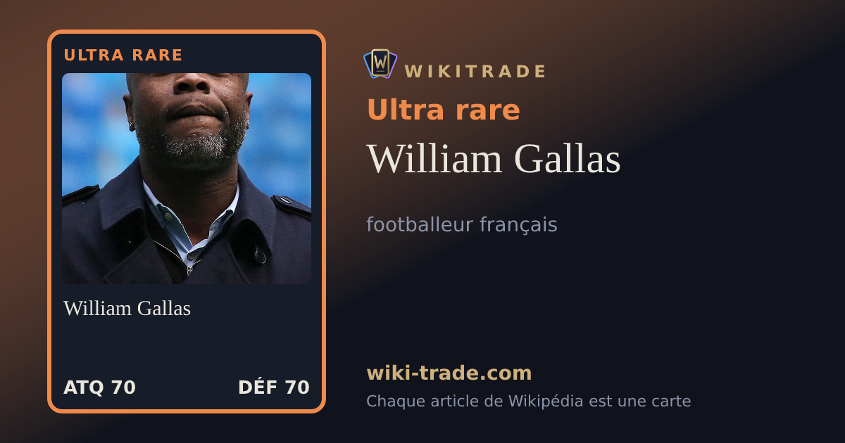 William Gallas — carte Ultra rare