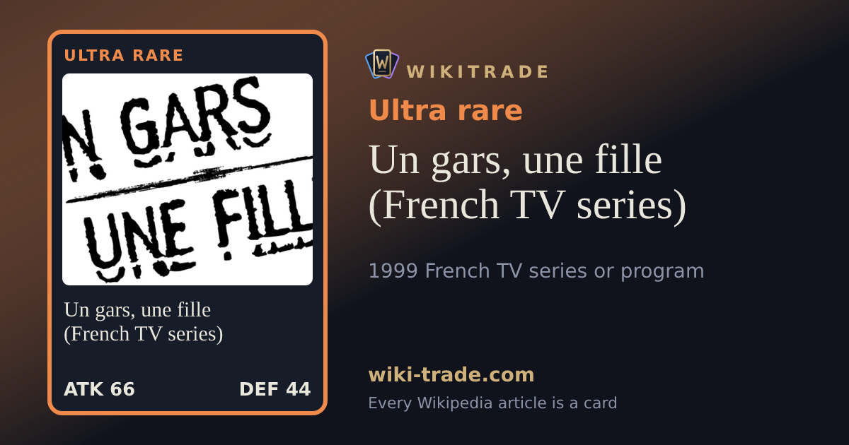Un gars, une fille (French TV series) — Ultra rare card