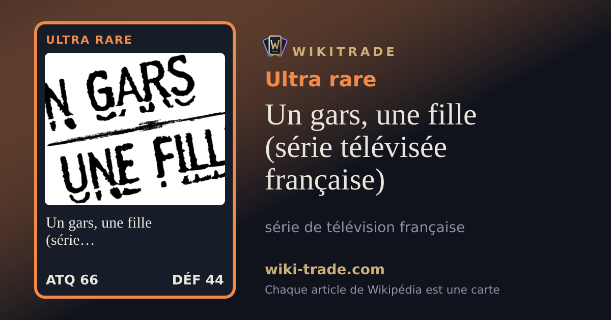 Un gars, une fille (série télévisée française) — carte Ultra rare