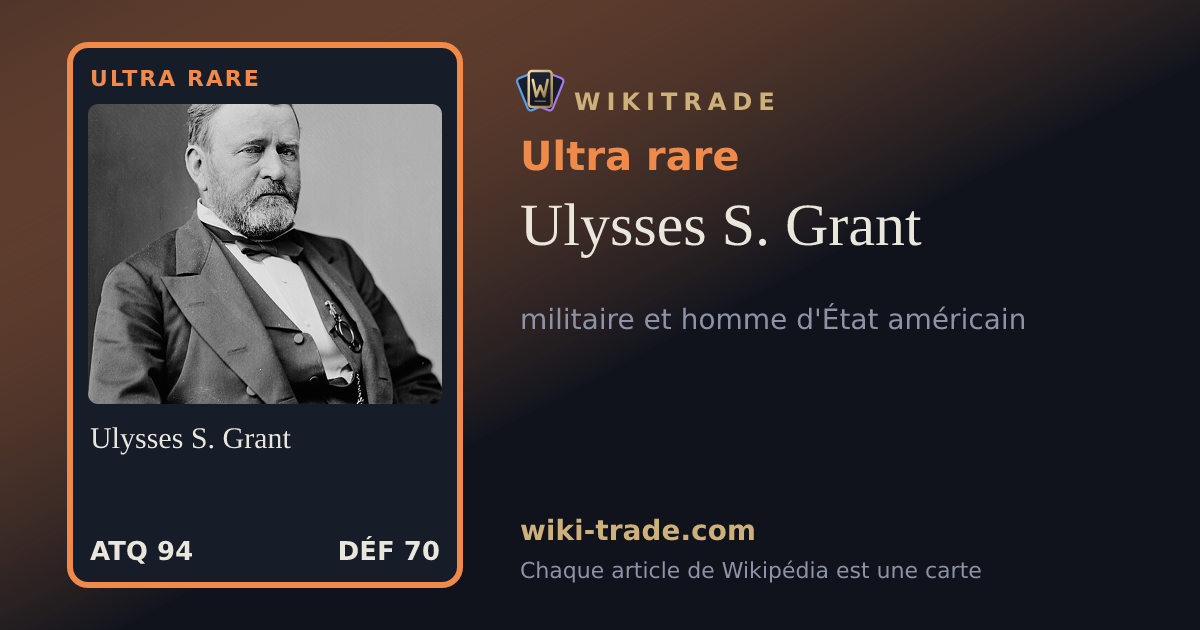 Ulysses S. Grant — carte Ultra rare