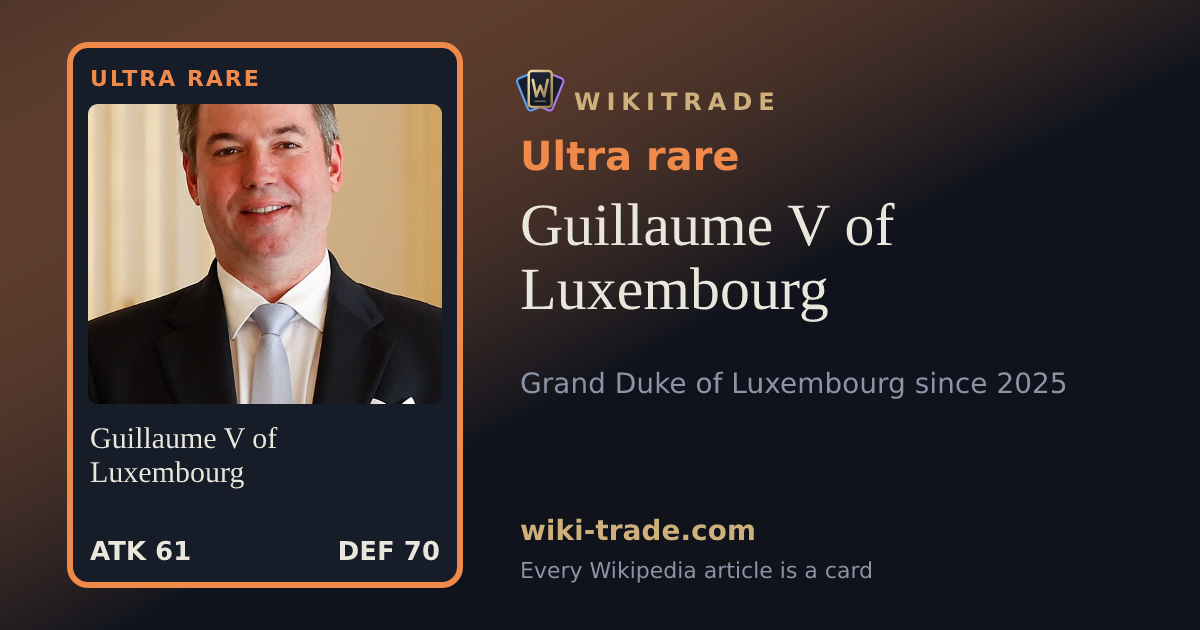 Guillaume V of Luxembourg — Ultra rare card