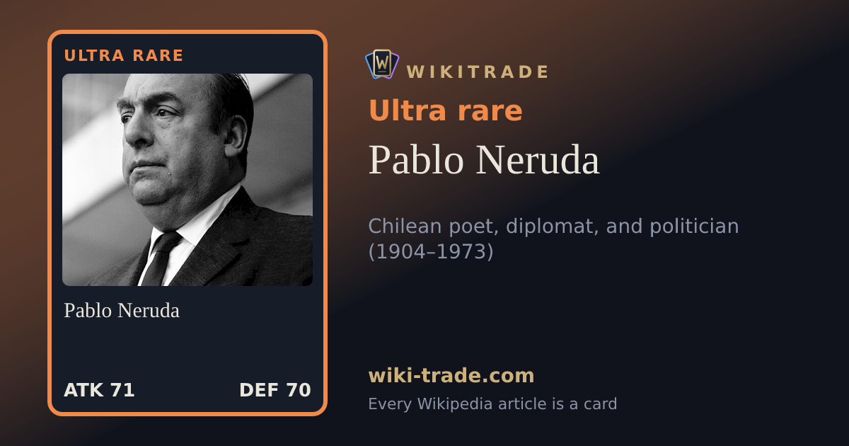 Pablo Neruda — Ultra rare card