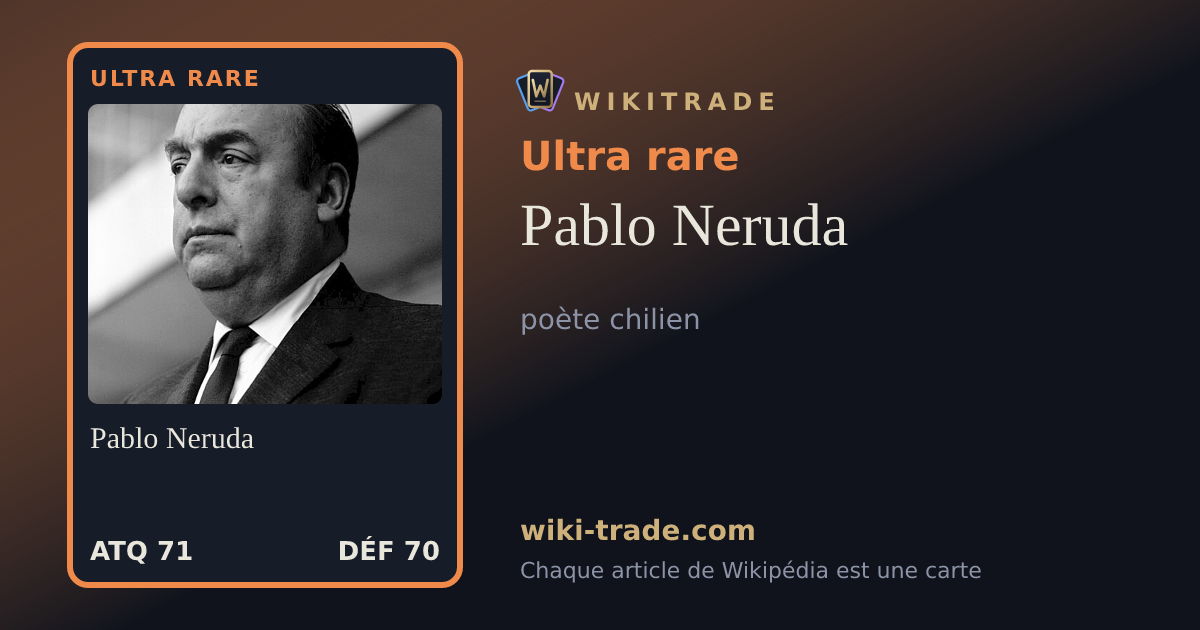 Pablo Neruda — carte Ultra rare