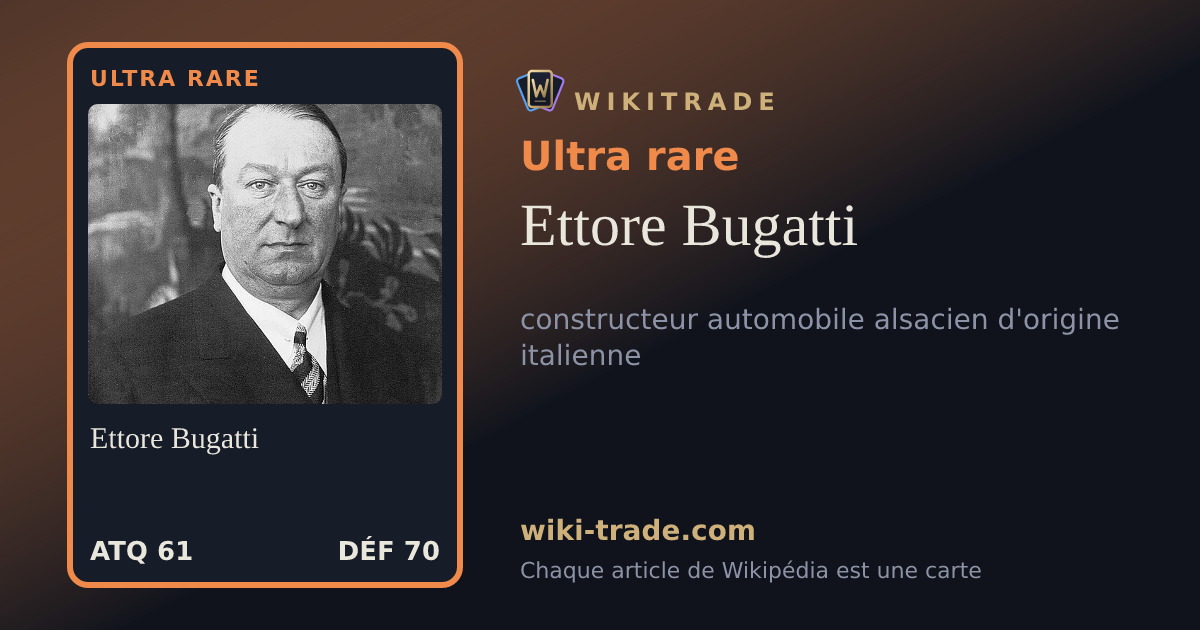 Ettore Bugatti — carte Ultra rare