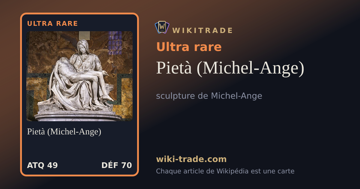 Pietà (Michel-Ange) — carte Ultra rare