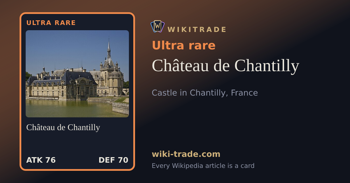 Château de Chantilly — Ultra rare card