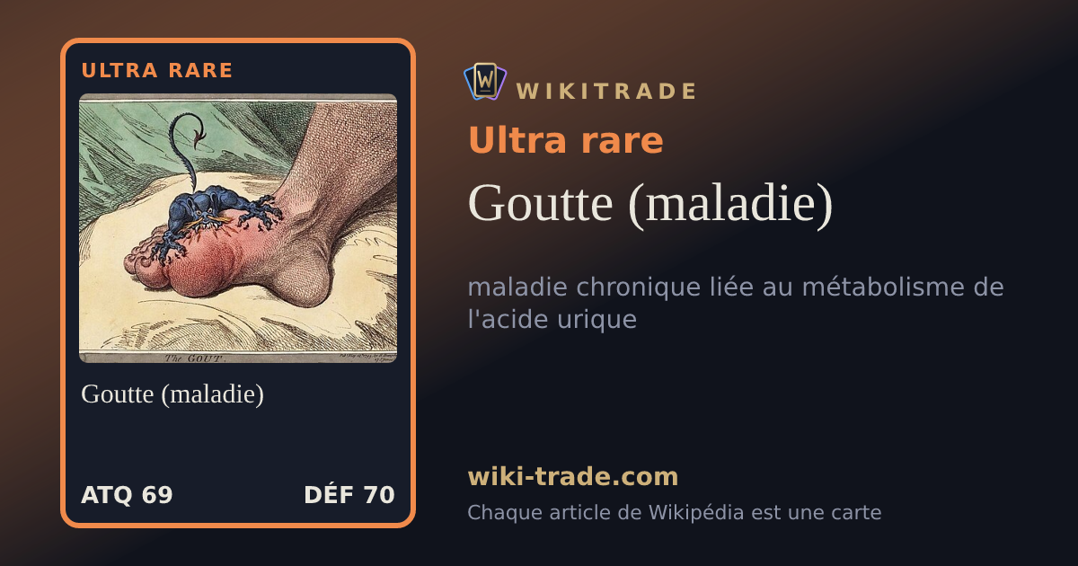Goutte (maladie) — carte Ultra rare