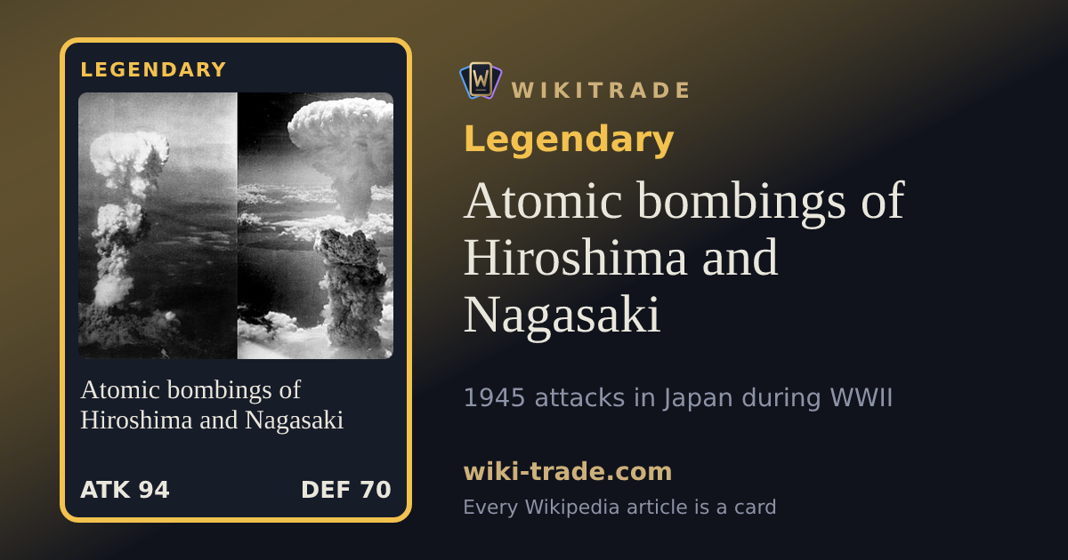 Atomic bombings of Hiroshima and Nagasaki — Legendary card