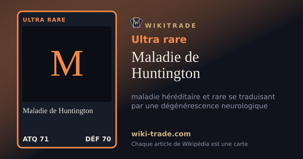 Maladie de Huntington — carte Ultra rare