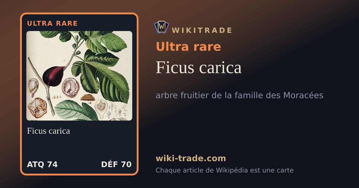 Ficus carica — carte Ultra rare