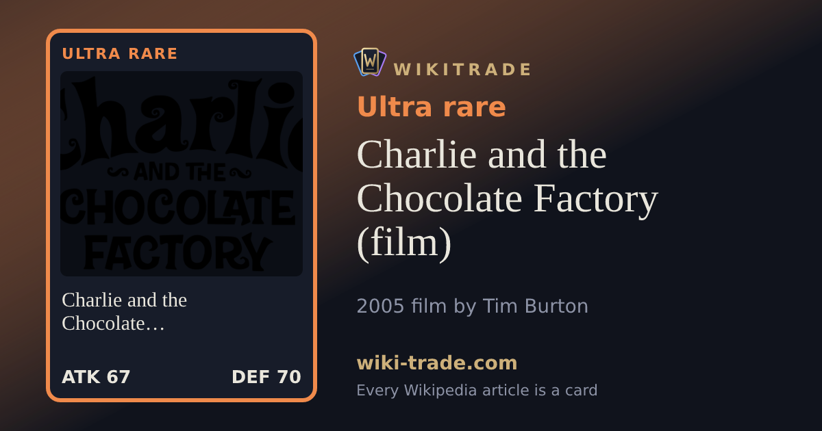Charlie and the Chocolate Factory (film) — Ultra rare card