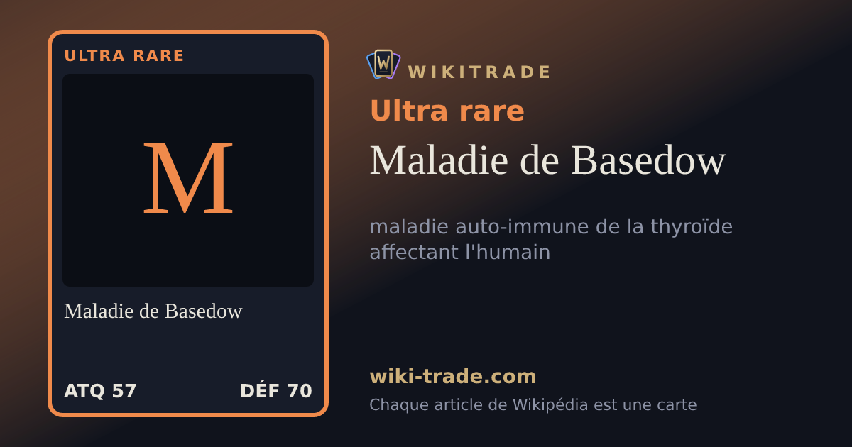 Maladie de Basedow — carte Ultra rare