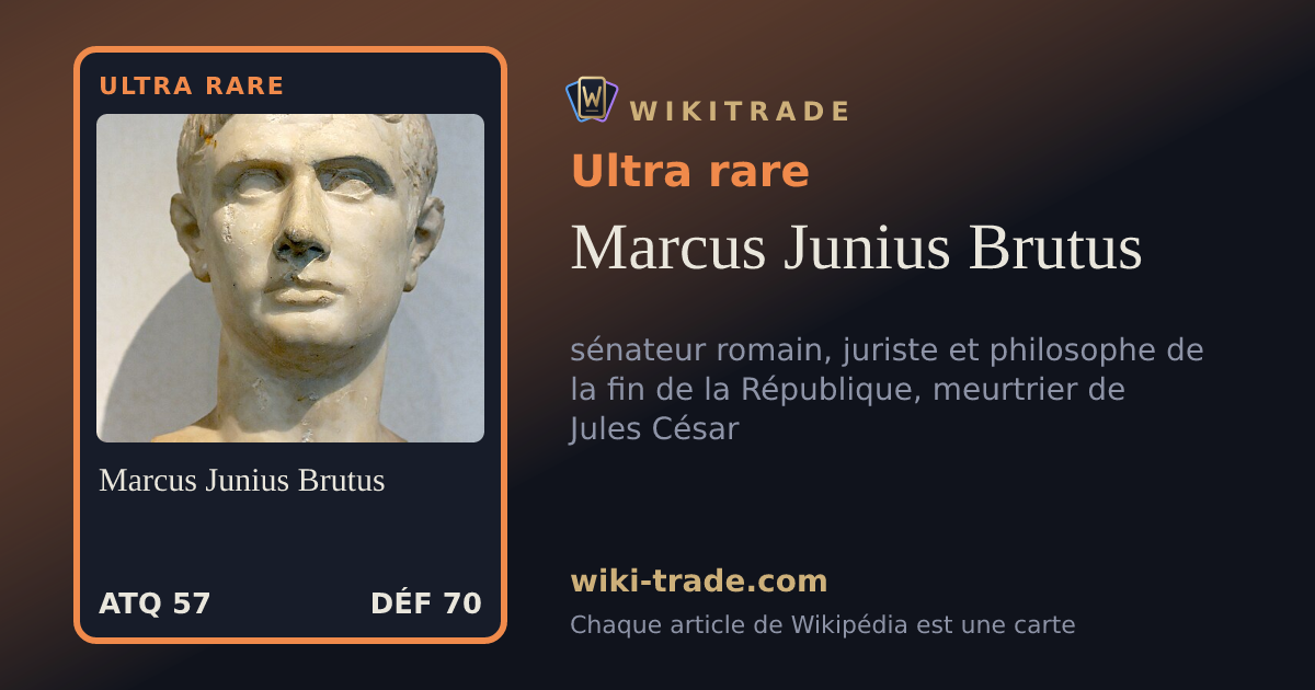 Marcus Junius Brutus — carte Ultra rare