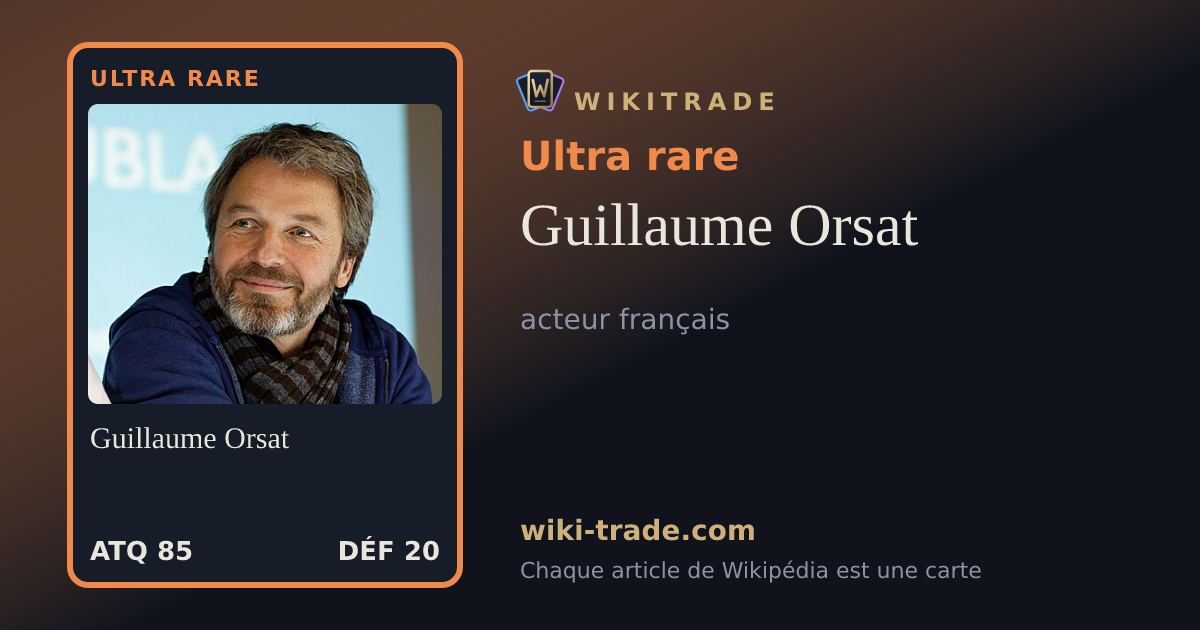 Guillaume Orsat — carte Ultra rare