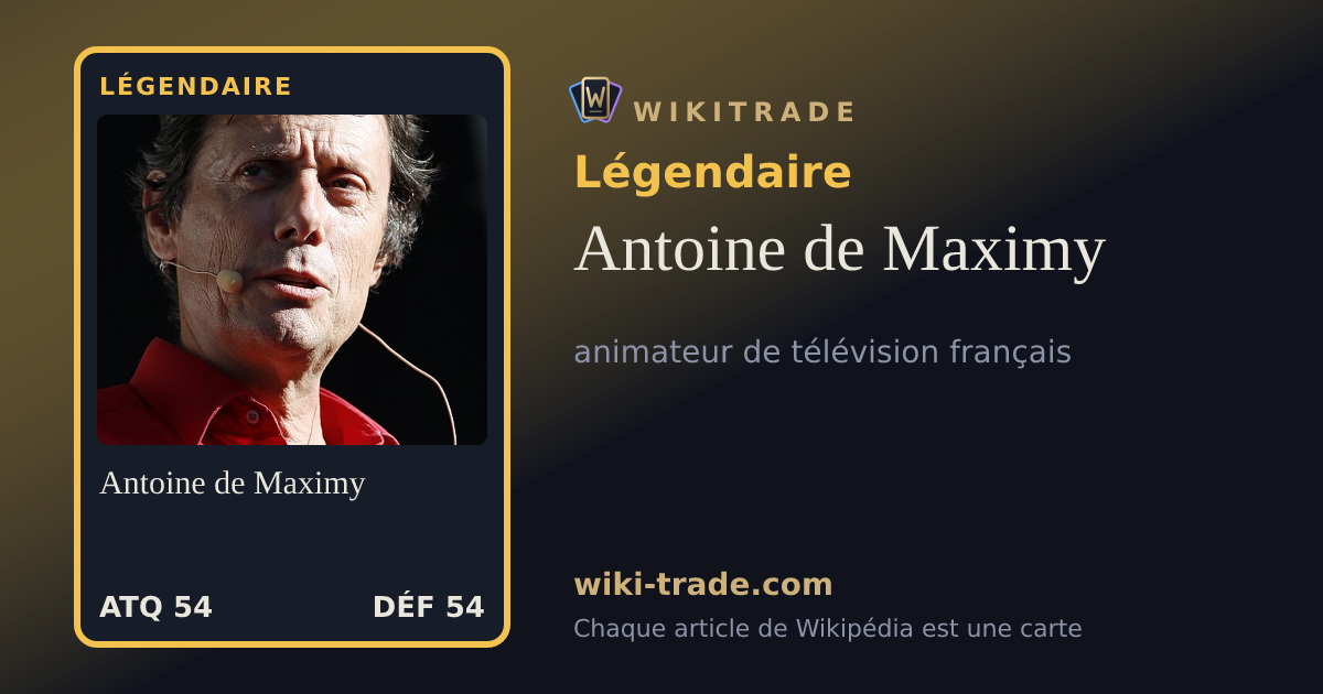 Antoine de Maximy — carte Légendaire