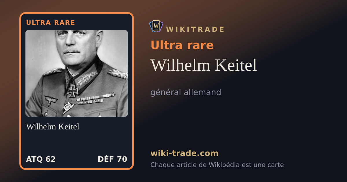 Wilhelm Keitel — carte Ultra rare