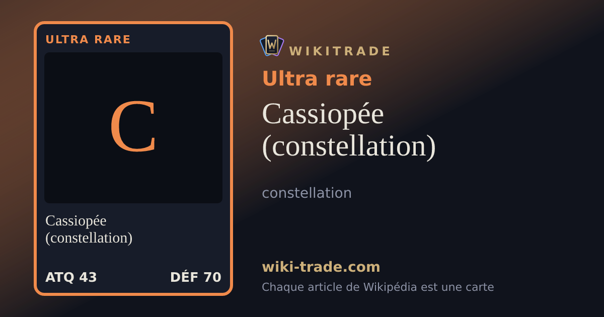 Cassiopée (constellation) — carte Ultra rare