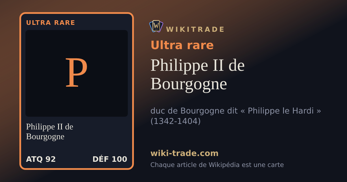 Philippe II de Bourgogne — carte Ultra rare