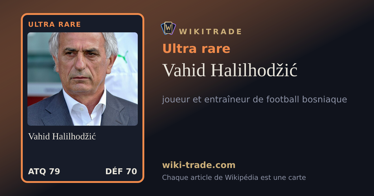 Vahid Halilhodžić — carte Ultra rare