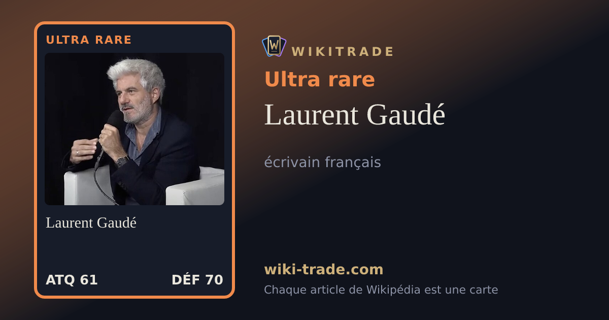 Laurent Gaudé — carte Ultra rare