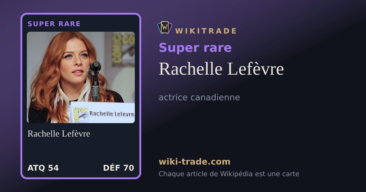Rachelle Lefèvre — carte Super rare