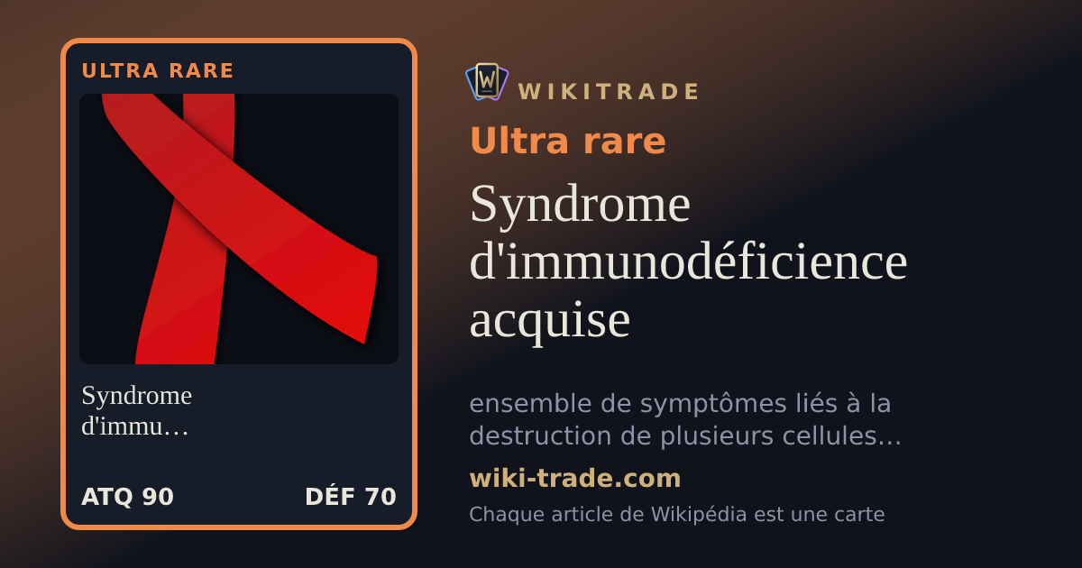 Syndrome d'immunodéficience acquise — carte Ultra rare