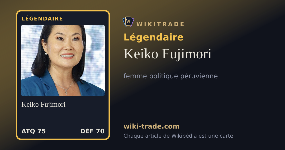 Keiko Fujimori — carte Légendaire