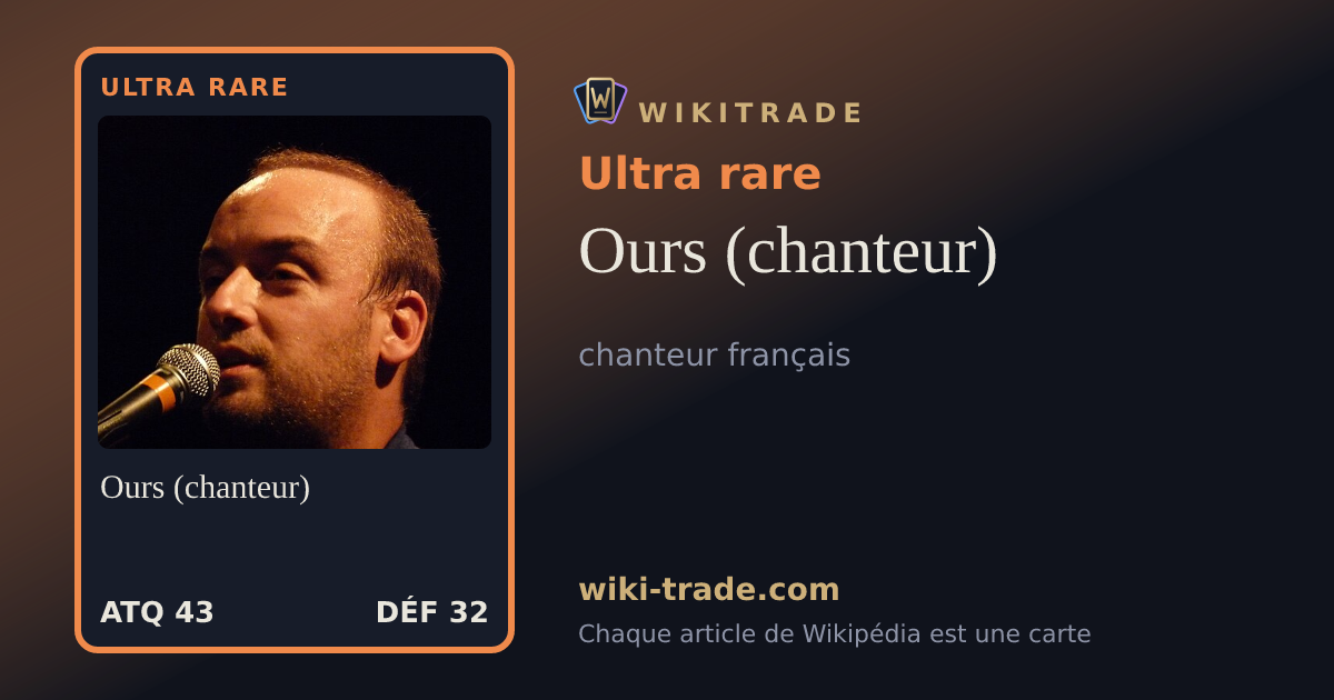 Ours (chanteur) — carte Ultra rare