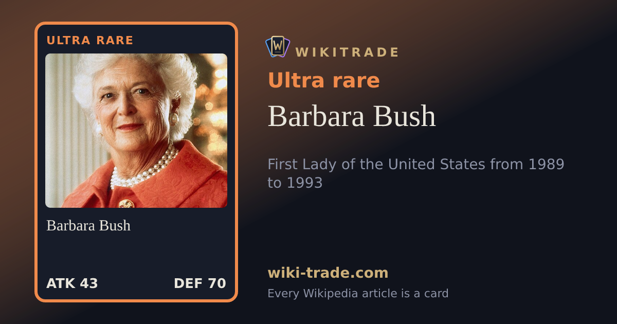 Barbara Bush — Ultra rare card