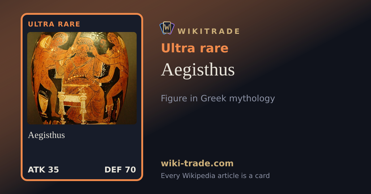 Aegisthus — Ultra rare card