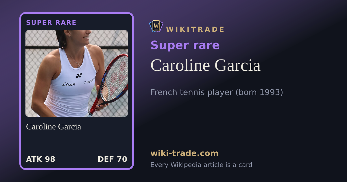 Caroline Garcia — Super rare card