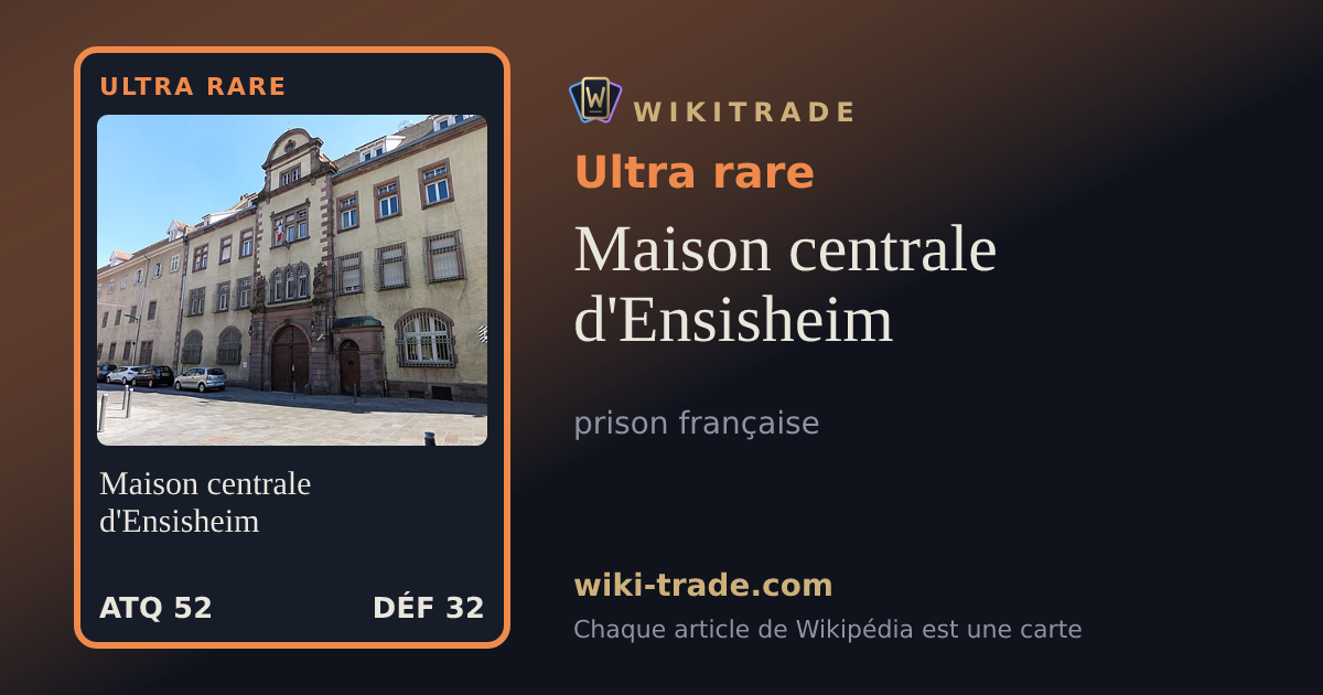 Maison centrale d'Ensisheim — carte Ultra rare