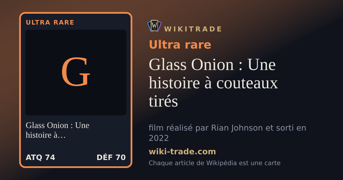 Glass Onion : Une histoire à couteaux tirés — carte Ultra rare