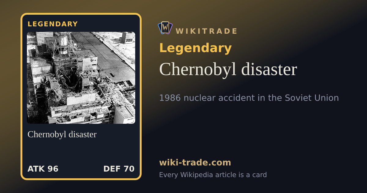 Chernobyl disaster — Legendary card