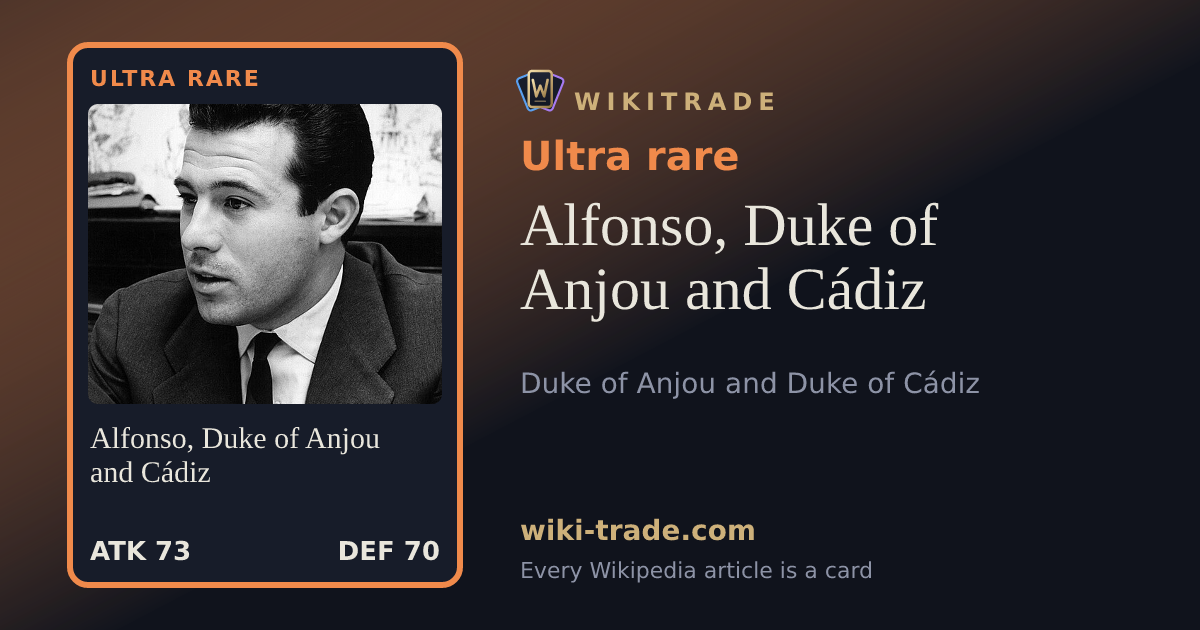 Alfonso, Duke of Anjou and Cádiz — Ultra rare card