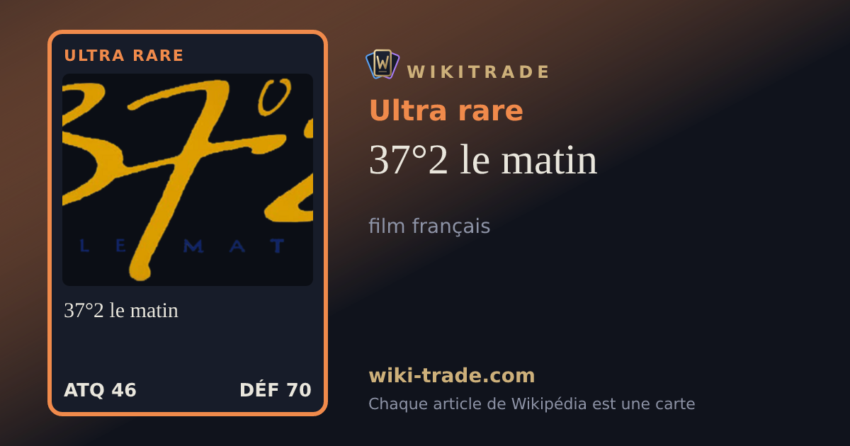 37°2 le matin — carte Ultra rare
