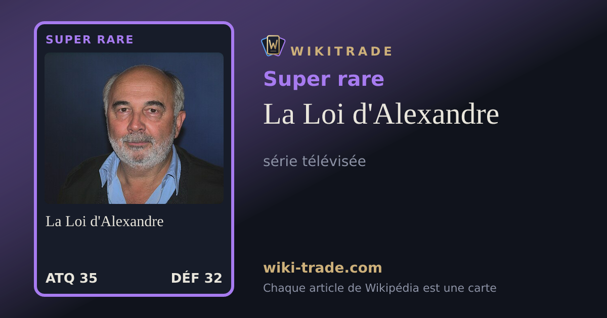 La Loi d'Alexandre — carte Super rare
