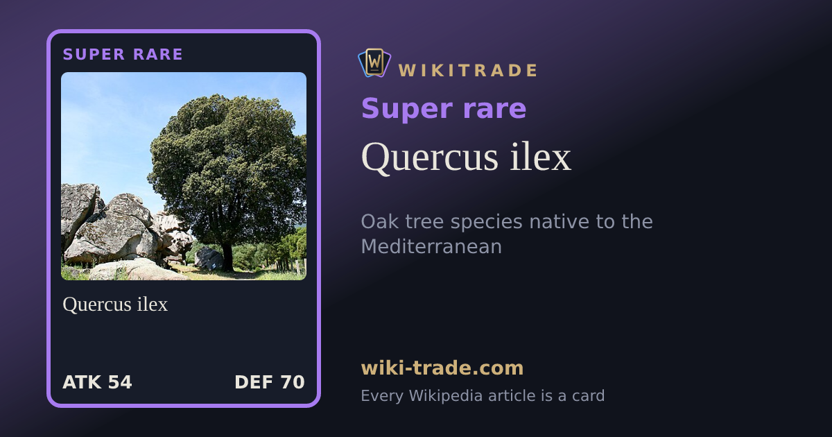 Quercus ilex — Super rare card