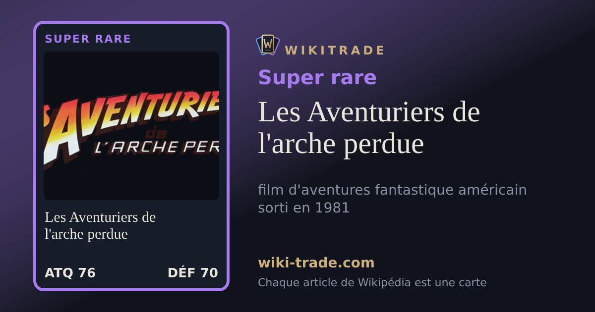Les Aventuriers de l'arche perdue — carte Super rare