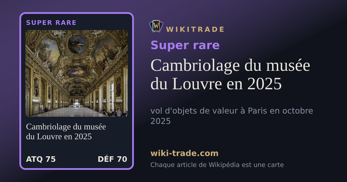 Cambriolage du musée du Louvre en 2025 — carte Super rare