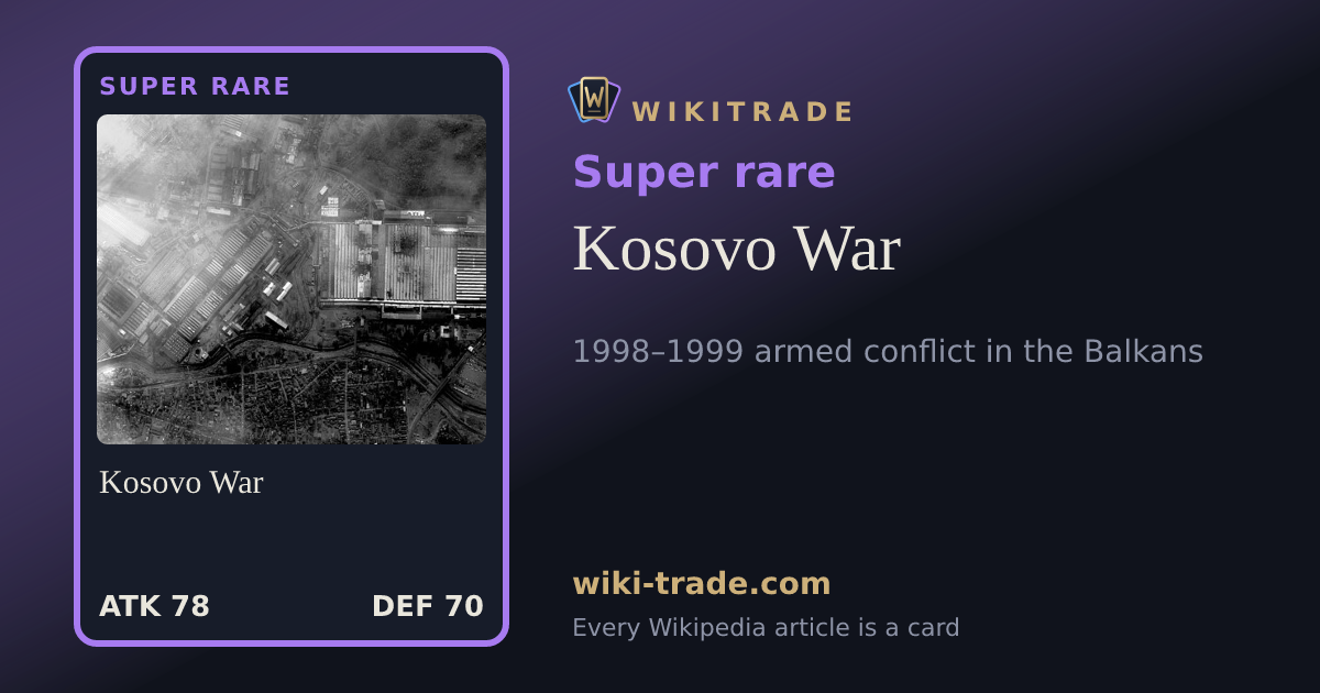 Kosovo War — Super rare card