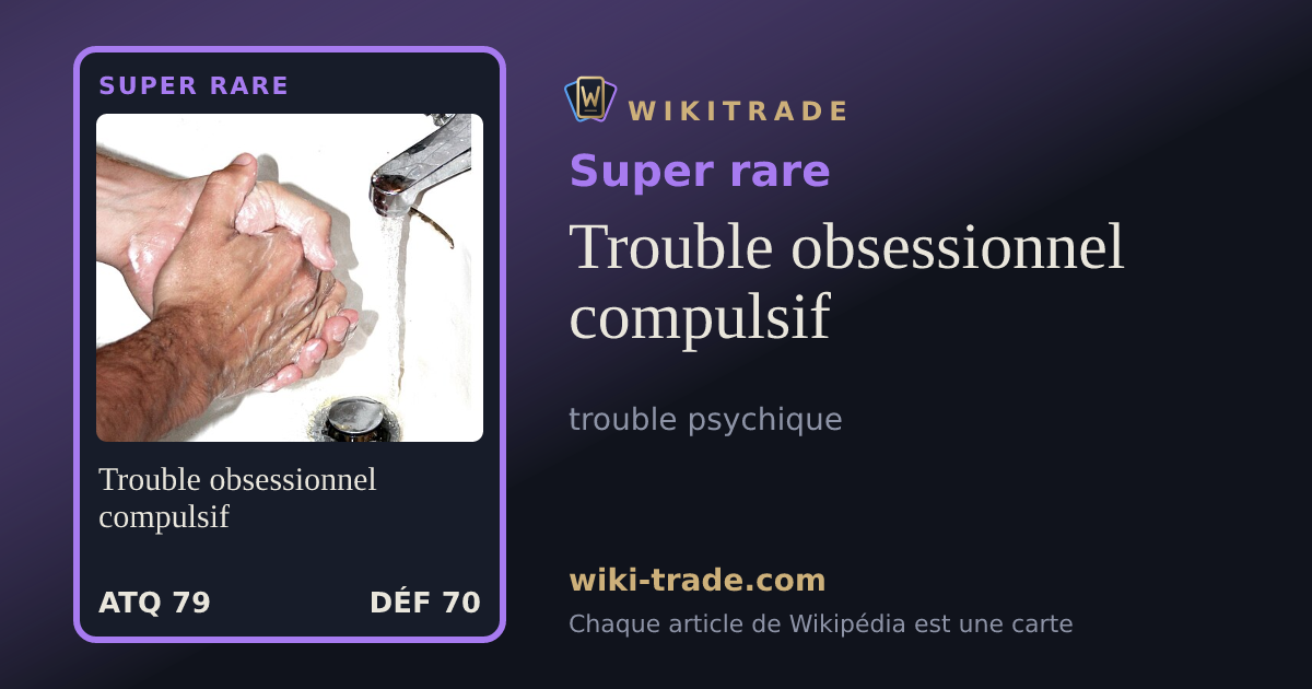 Trouble obsessionnel compulsif — carte Super rare