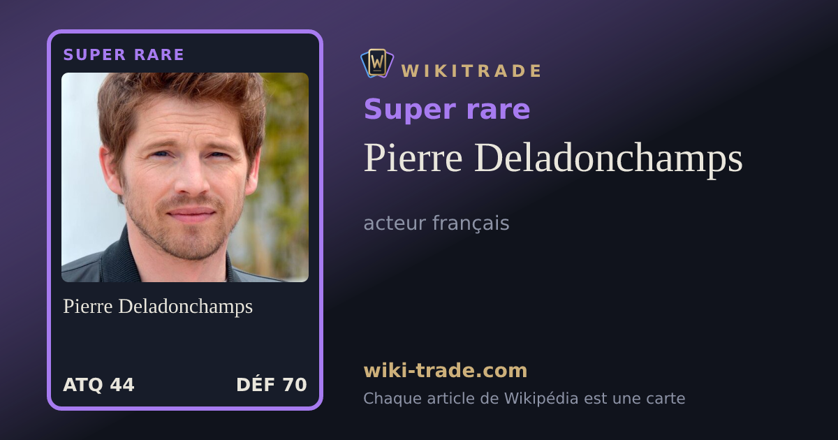 Pierre Deladonchamps — carte Super rare